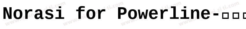 Norasi for Powerline字体转换